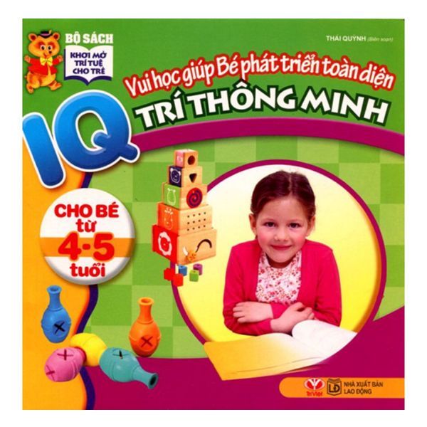  IQ Vui Học Giúp Bé Phát Triển Toàn Diện Trí Thông Minh Cho Bé Từ 4-5 Tuổi 