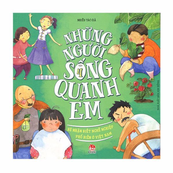  Những Người Sống Quanh Em - Bé Nhận Biết Nghề Nghiệp Phổ Biến Ở Việt Nam - Tập 4 