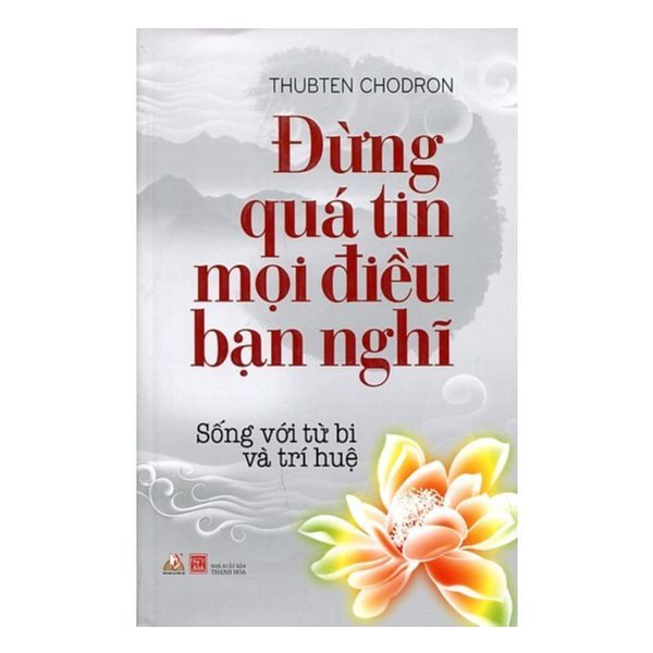  Đừng Quá Tin Mọi Điều Bạn Nghĩ 