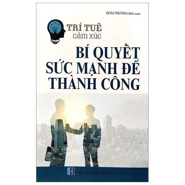  Trí Tuệ Cảm Xúc - Bí Quyết Sức Mạnh Để Thành Công 