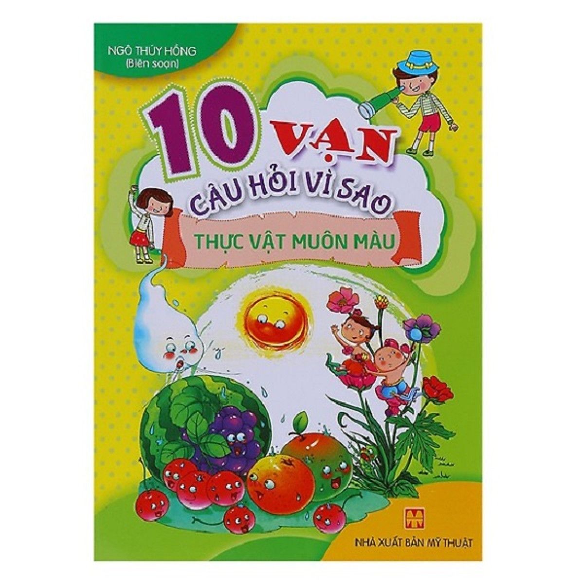  ND - 10 vạn câu hỏi vì sao - Thực vật muôn màu 