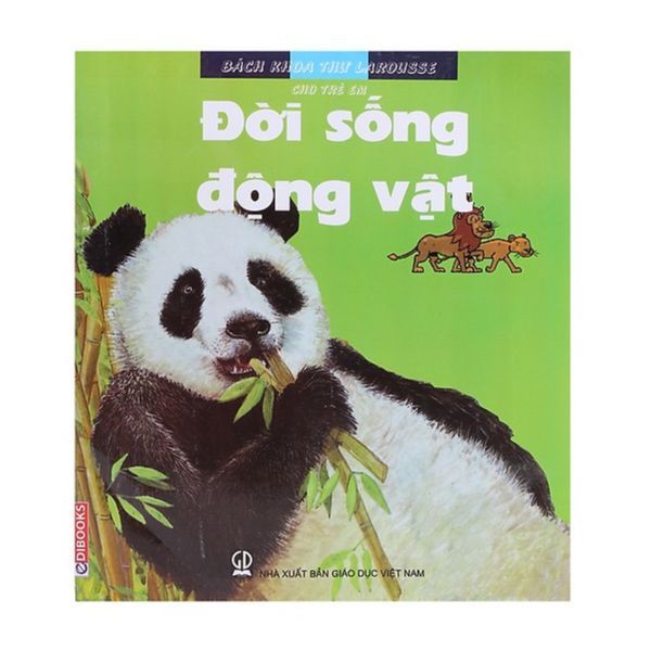  Bách Khoa Thư Larousse Cho Trẻ Em - Đời Sống Động Vật 