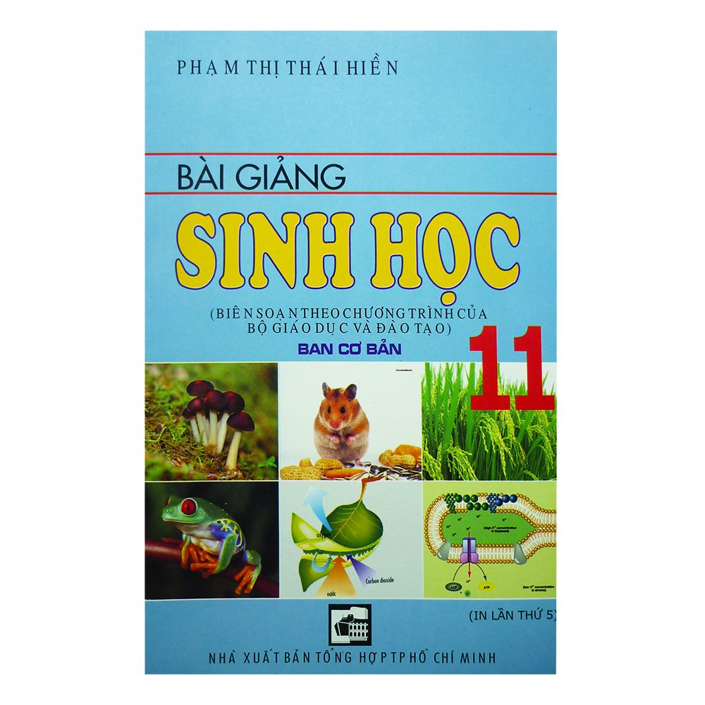  Bài Giảng Sinh Học Lớp 11 (Nxb Tổng Hợp TP HCM) 