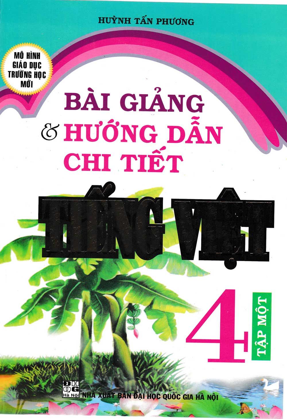  Bài Giảng Và Hướng Dẫn Chi Tiết Tiếng Việt 4 - Tập 1 