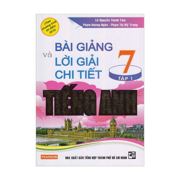  Bài Giảng Và Lời Giải Chi Tiết Tiếng Anh Lớp 7 (Tập 1) 