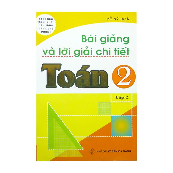  Bài Giảng Và Lời Giải Chi Tiết Toán 2 - Tập 2 (NXB Đà Nẵng) 