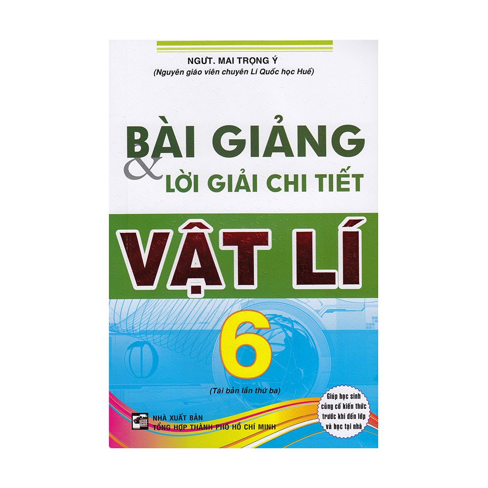  Bài Giảng Và Lời Giải Chi Tiết Vật Lí Lớp 6 (Tái Bản 2019) 