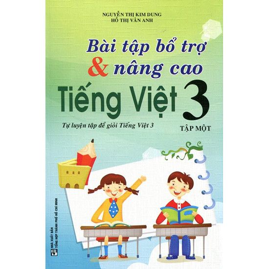  Bài Tập Bổ Trợ Và Nâng Cao Tiếng Việt Lớp 3 - Tập 1 