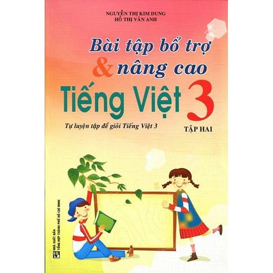  Bài Tập Bổ Trợ Và Nâng Cao Tiếng Việt Lớp 3 - Tập 2 