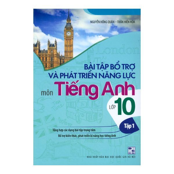  Bài Tập Bổ Trợ Và Phát Triển Năng Lực Môn Tiếng Anh Lớp 10 - Tập 1 