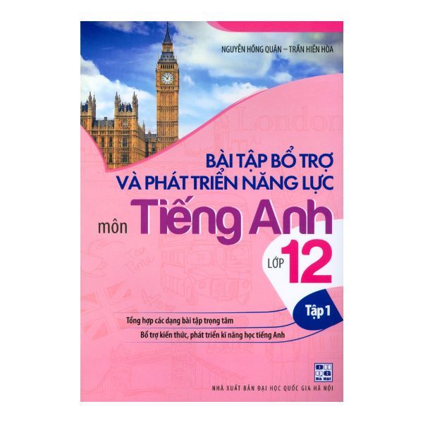  Bài Tập Bổ Trợ Và Phát Triển Năng Lực Môn Tiếng Anh Lớp 12 - Tập 1 