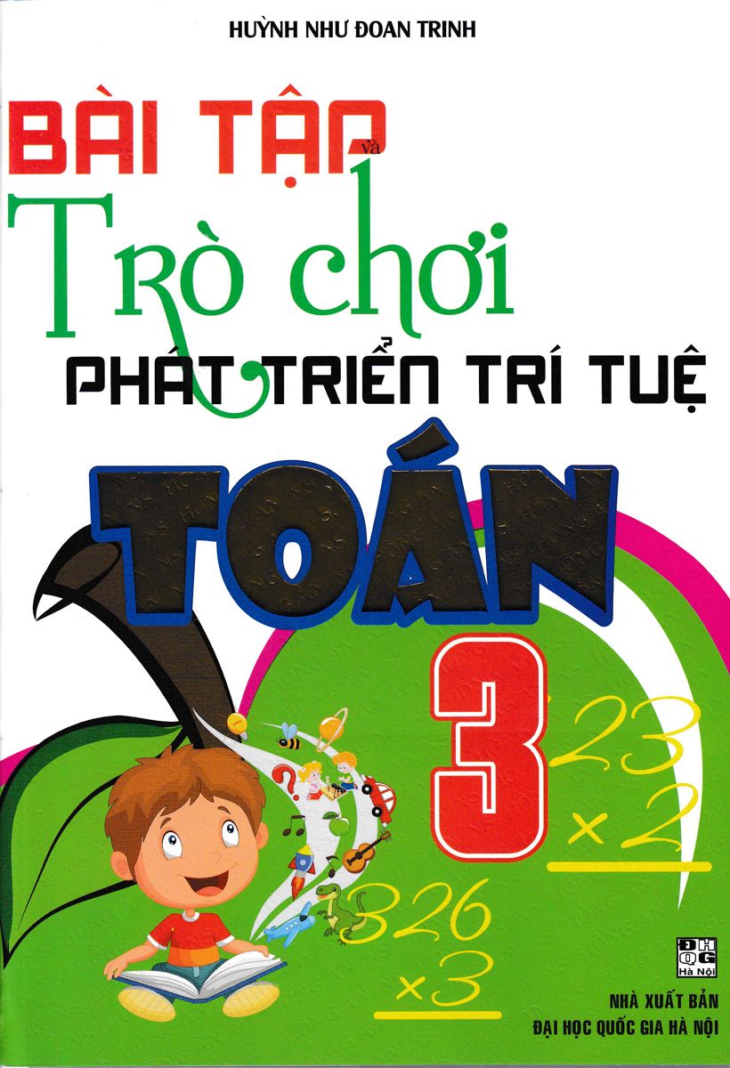  Bài Tập Trò Chơi Phát Triển Trí Tuệ Toán - Lớp 3 (NXB Đại Học Quốc Gia Hà Nội) 