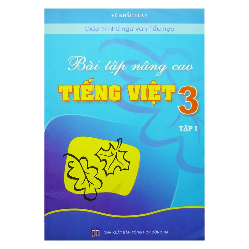  Bài Tập Nâng Cao Tiếng Việt Lớp 3 - Tập 1 