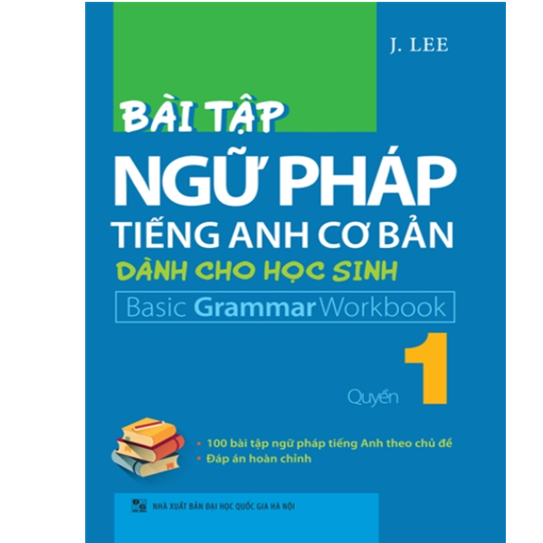  Bài Tập Ngữ Pháp Tiếng Anh Cơ Bản Dành Cho Học Sinh - Quyển 1 