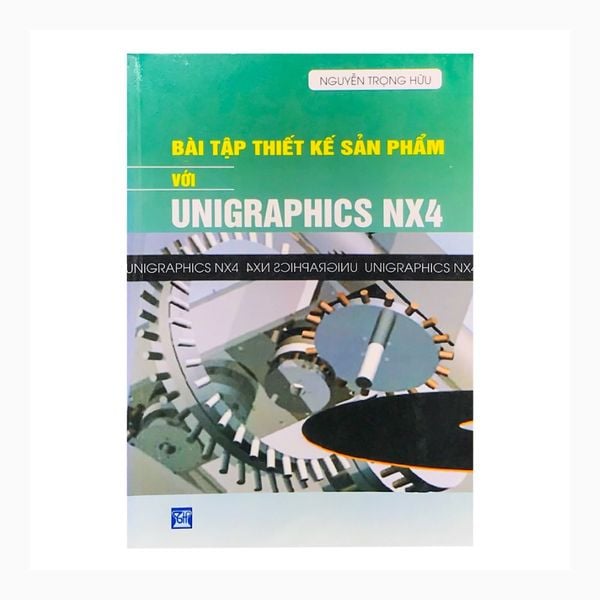 Bài Tập Thiết Kể Sản Phẩm Với UNIGRAPHICS NX4