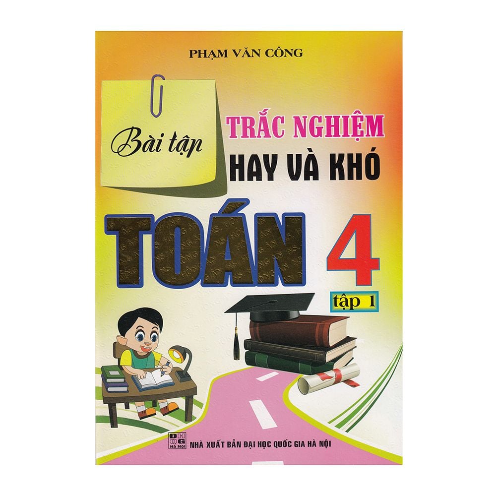  Bài Tập Trắc Nghiệm Hay Và Khó Toán Lớp 4 (Tập 1) 