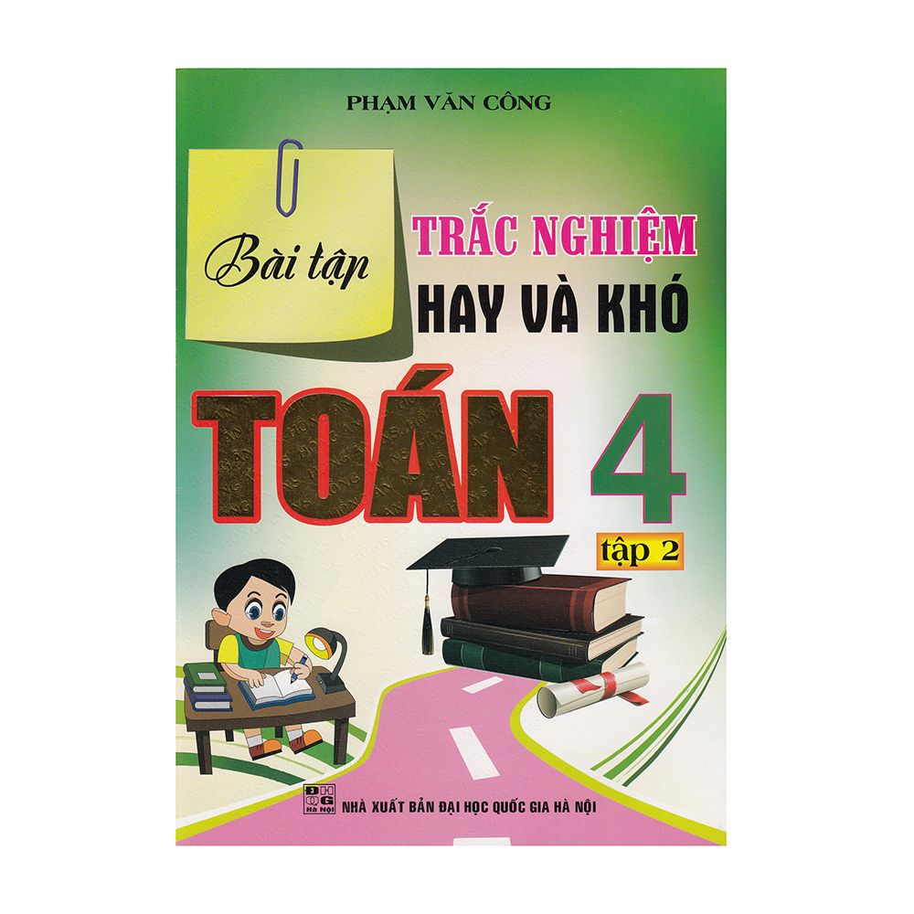  Bài Tập Trắc Nghiệm Hay Và Khó Toán Lớp 4 (Tập 2) 