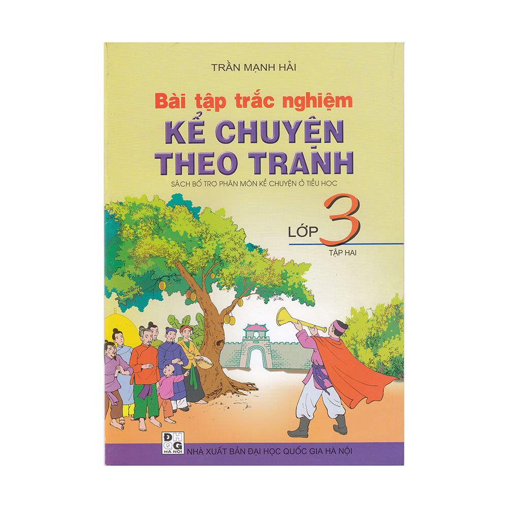  Bài Tập Trắc Nghiệm Kể Chuyện Theo Tranh Lớp 3 - Tập 2 