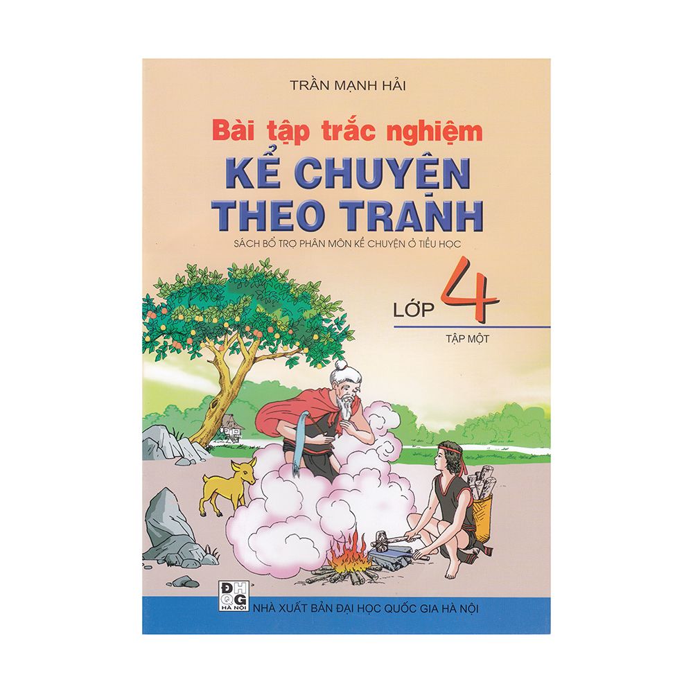  Bài Tập Trắc Nghiệm Kể Chuyện Theo Tranh Lớp 4 - Tập 1 