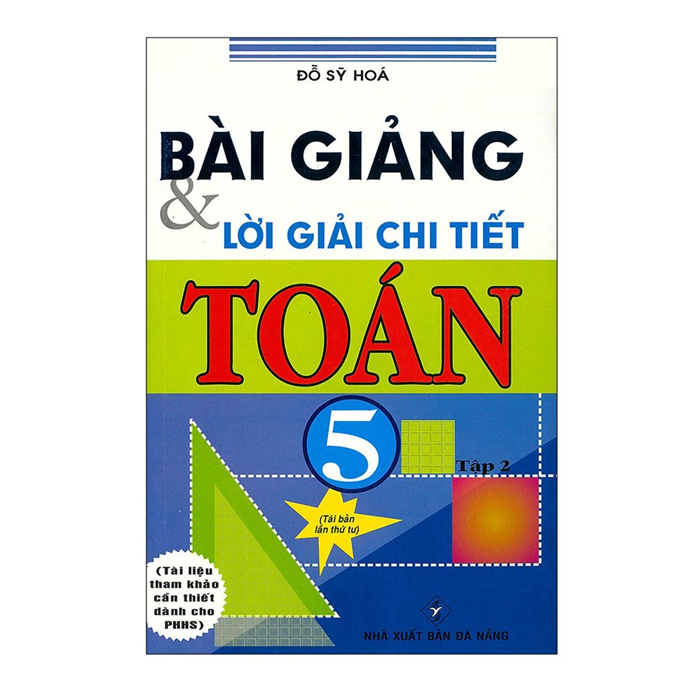  Bài Giảng Và Lời Giải Chi Tiết Toán Lớp 5 - Tập 2 (Tái Bản 2020) 