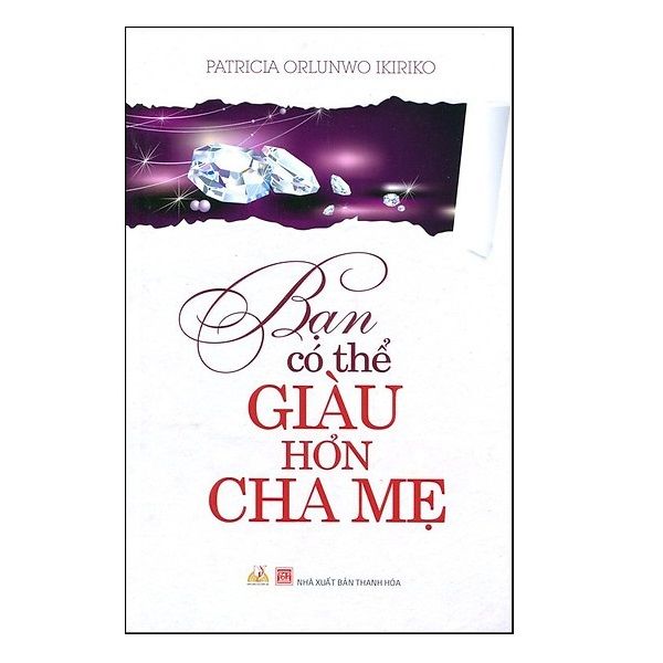  Bạn Có Thể Giàu Hơn Cha Mẹ 