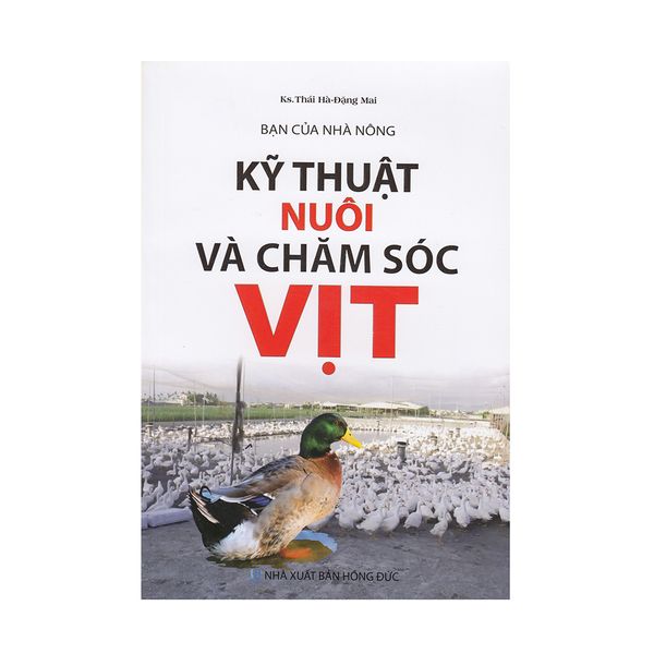 Bạn Của Nhà Nông - Kỹ Thuật Nuôi Và Chăm Sóc Vịt
