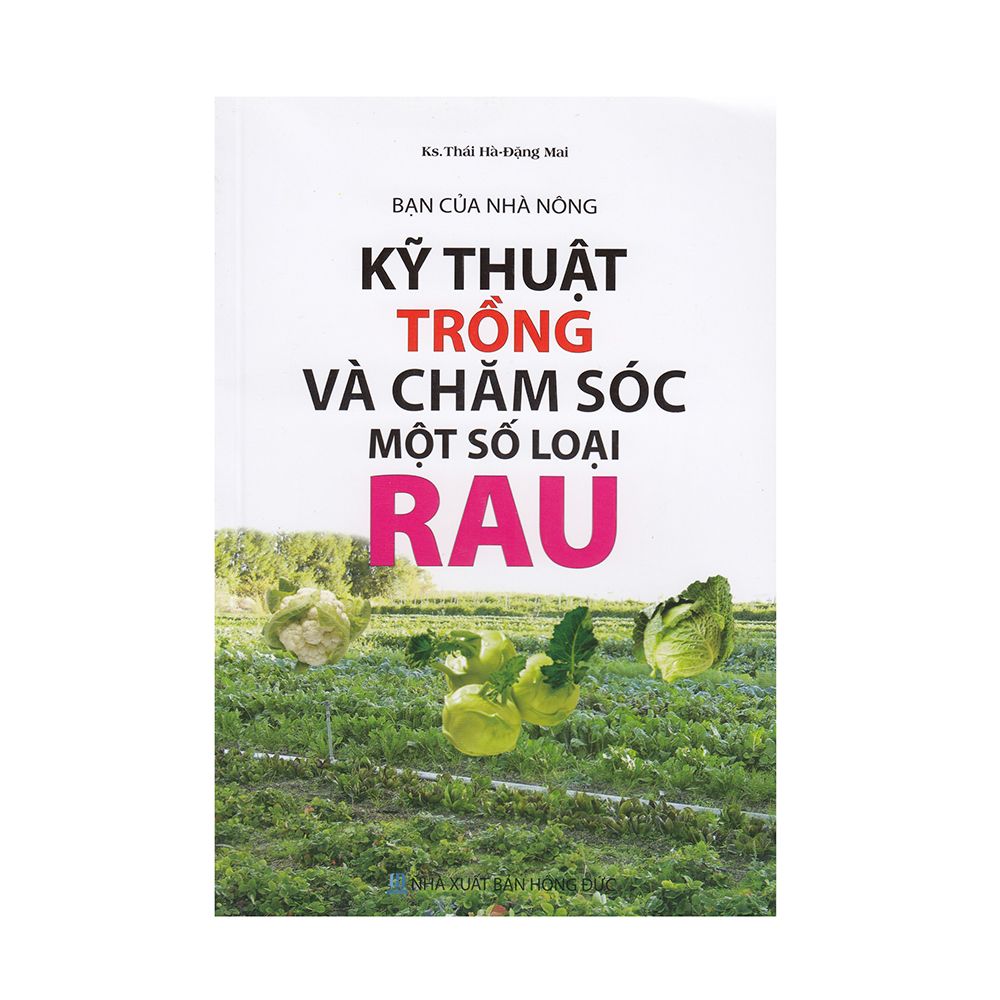  Bạn Của Nhà Nông - Kỹ Thuật Trồng Và Chăm Sóc Một Số Loại Rau 