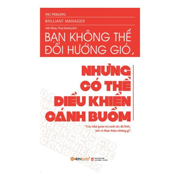  Bạn Không Thể Đổi Hướng Gió, Nhưng Có Thể Điều Khiển Cách Buồm 