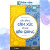  Cân Bằng Cảm Xúc Cả Lúc Bão Giông 