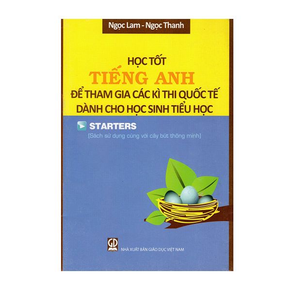  Học Tốt Tiếng Anh Để Tham Gia Các Kì Thi Quốc Tế Dành Cho Học Sinh Tiểu Học - Starters (Kèm File Âm Thanh) 