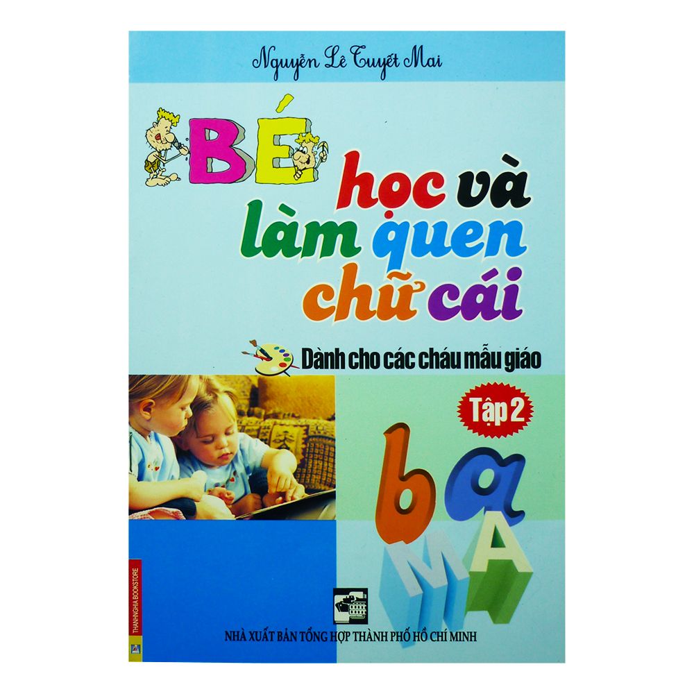  Bé Học Và Làm Quen Chữ Cái - Dành Cho Cháu Mẫu Giáo - Tập 2 