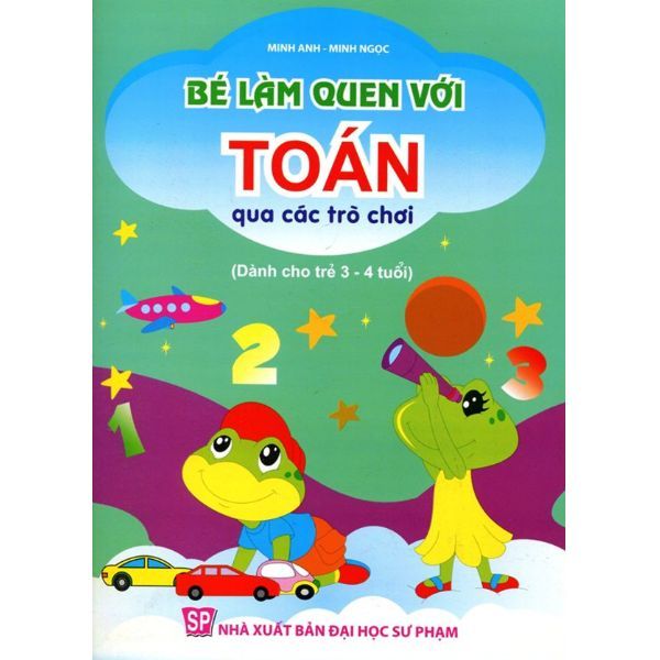  Bé Làm Quen Với Toán Qua Các Trò Chơi (Dành Cho Trẻ Từ 3 - 4 Tuổi) 