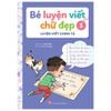  Bé luyện viết chữ đẹp: Luyện viết chính tả 