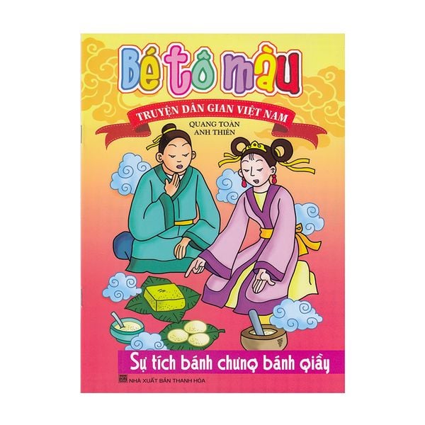  Bé Tô Màu Truyện Dân Gian Việt Nam - Sự Tích Bánh Chưng Bánh Giầy 