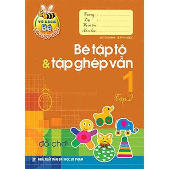 Bé Vào Lớp 1 - Bé Tập Tô Và Tập Ghép Vần Tập 2