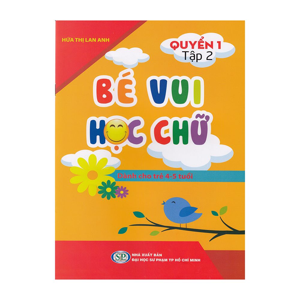  Bé Vui Học Chữ - Dành Cho Trẻ 4-5 Tuổi (Quyển 1 - Tập 2) 