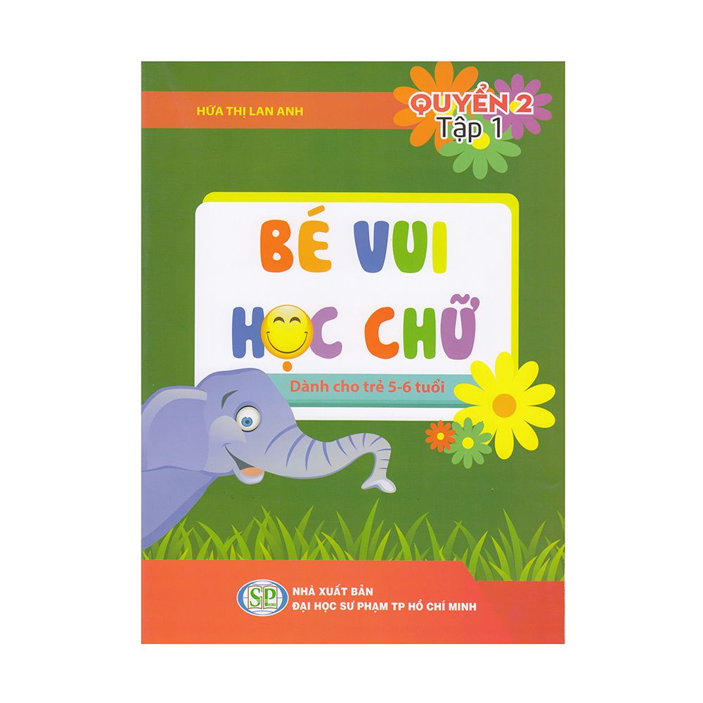  Bé Vui Học Chữ - Dành Cho Trẻ 5-6 Tuổi (Quyển 2 - Tập 1) 