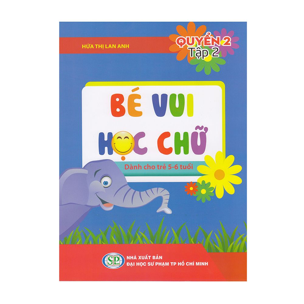  Bé Vui Học Chữ - Dành Cho Trẻ 5-6 Tuổi (Quyển 2  - Tập 2) 