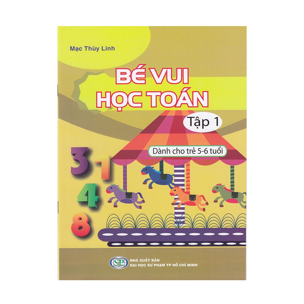  Bé Vui Học Toán - Dành Cho Trẻ 5-6 Tuổi (Tập 1) 