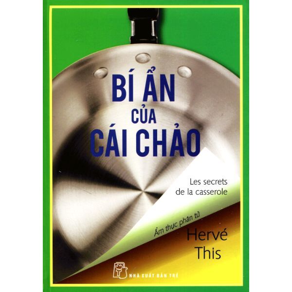  Bí Ẩn Của Cái Chảo - Ẩm Thực Phân Tử 