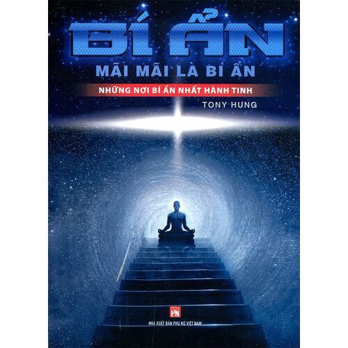 Bí Ẩn - Những Nơi Bí Ẩn Nhất Hành Tinh