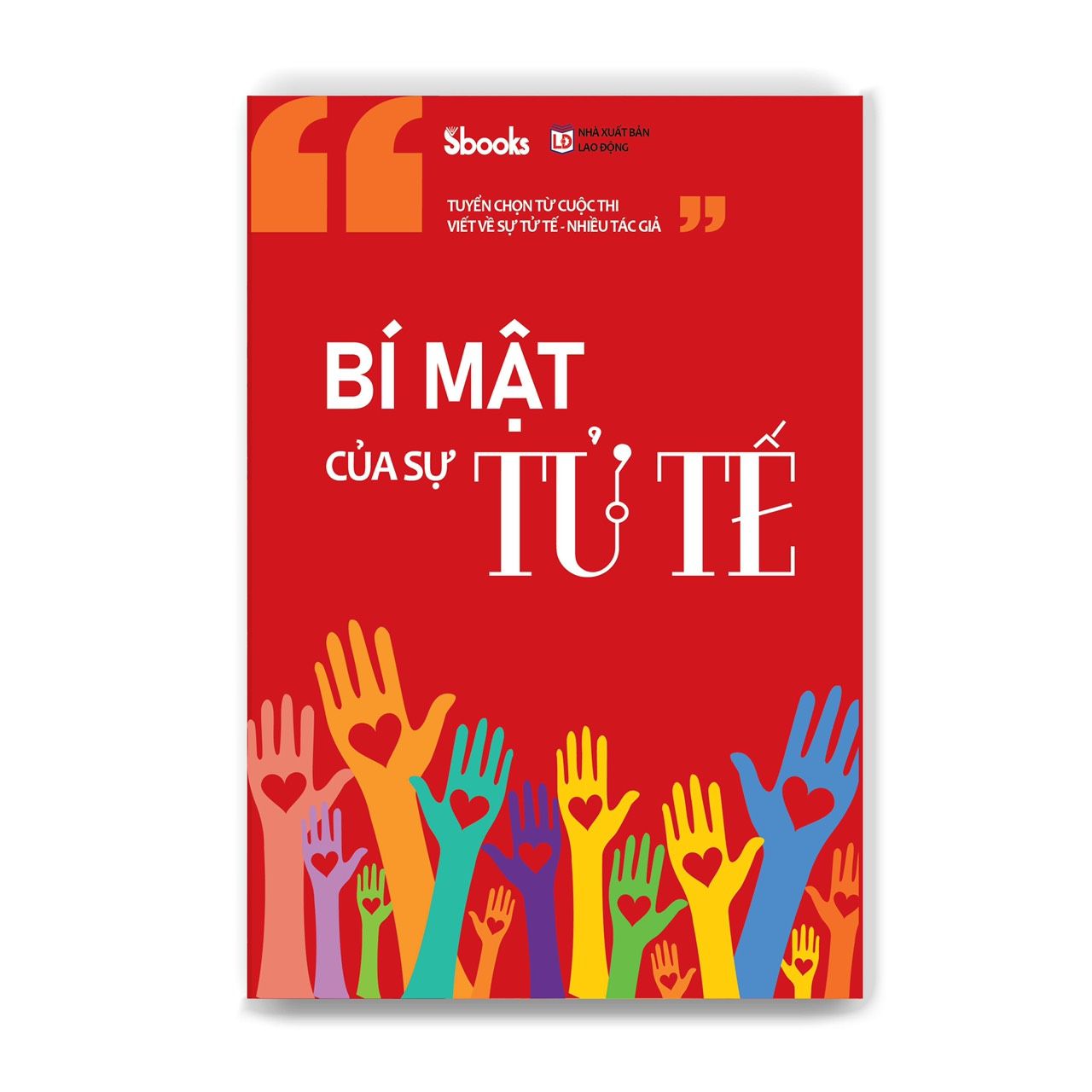  Bí Mật Của Sự Tử Tế - Tuyển Chọn Từ Cuộc Thi Viết Về Sự Tử Tế 