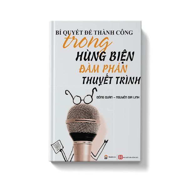  Bí Quyết Để Thành Công Trong Hùng Biện Đàm Phán Thuyết Trình 