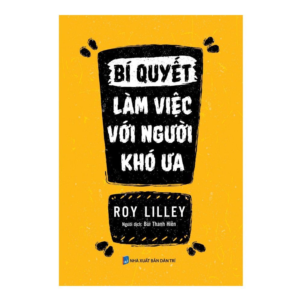  Bí Quyết Làm Việc Với Người Khó Ưa 