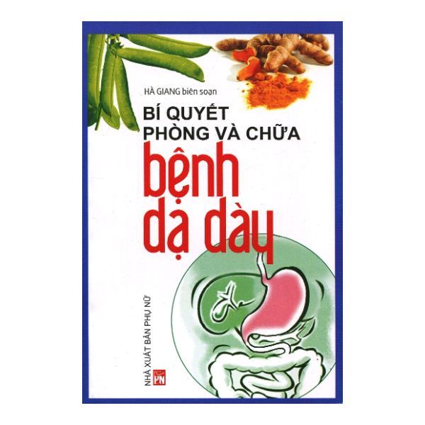  Bí Quyết Phòng Và Chữa Bệnh Dạ Dày (Tái Bản 2015) 