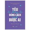  Yêu Không Đúng Cách Trách Được Ai 