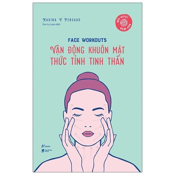  Face Workouts - Vận Động Khuôn Mặt - Thức Tỉnh Tinh Thần - Bấm Huyệt Nhập Môn 