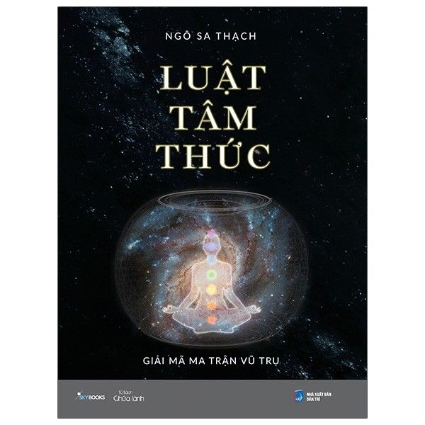  Luật Tâm Thức - Giải Mã Ma Trận Vũ Trụ - Ngô Sa Thạch - Bìa Mềm 