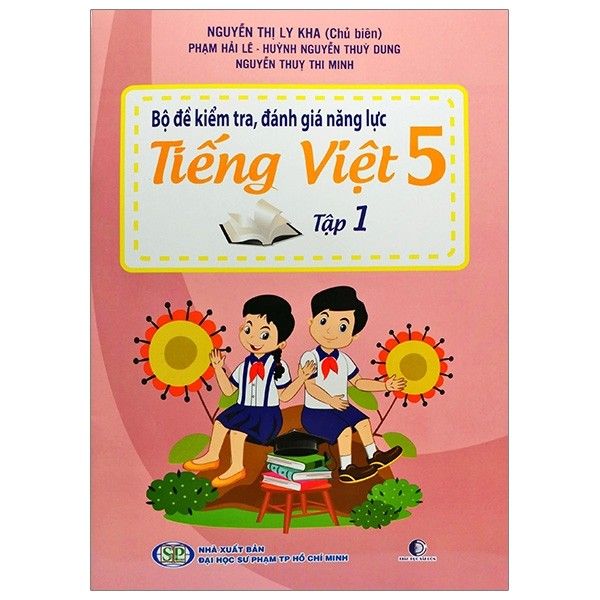  Bộ Đề Kiểm Tra, Đánh Giá Năng Lực Tiếng Việt 5 - Tập 1 