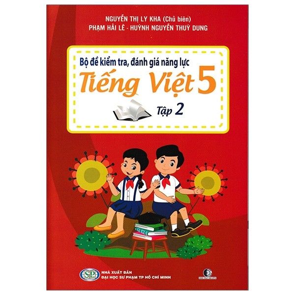  Bộ Đề Kiểm Tra, Đánh Giá Năng Lực Tiếng Việt 5 - Tập 2 